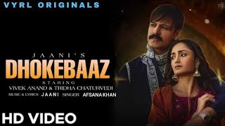 Dhokebaaz New Song 2022 | Afsana khan |& Jaani | Vivek Anand Oberoi | Tridha Choudhary Viral