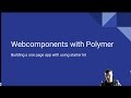 Webcomponents with Polymer