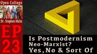 #23 - Is Postmodernism Neo-Marxist? Yes, No \u0026 Sort Of.