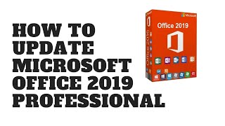 How to Update Microsoft Office 2019 Professional
