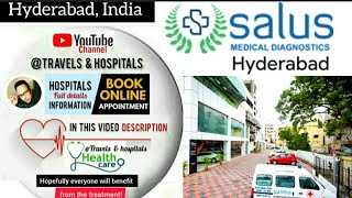 #Salus Medical Diagnostics Center in Hyderabad,India | Appointment \u0026 info in video description