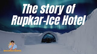 The Story Of Rupkar - Ice Hotel || রূপকথার গল্প - বরফ হোটেল || Mohammad Mahfuz ||