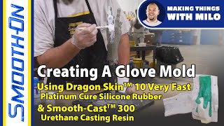 Seamless Silicone Glove Mold - Making Things with Milo