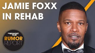 Jamie Foxx Reportedly Recovering In Rehab, Rick Ross Talks His Car Show Vs DJ Envy's