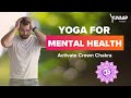 Yoga Poses for Mental Health - Depression, Schizophrenia, Bipolar Disorder, Memory Loss & Migraines