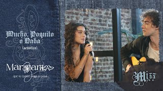 Margarita - Mucho, Poquito o Nada (Acústico)