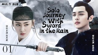 MUTLISUB【Solo Journey with Sword in the Rain 】▶EP 01 💋Zhang Tianai  Zhang Ruoyun Xiao Zhan  ❤️Fandom