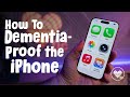 Setting Up Assistive Access on iPhone for Alzheimer's  | Dementia-Proofing an iPhone