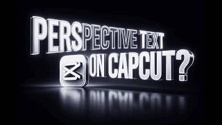 Perspective Text Capcut PC