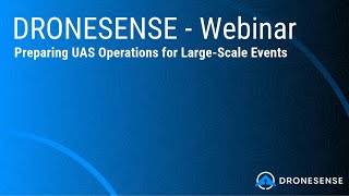 Preparing UAS Operations for Large-Scale Events - Webinar