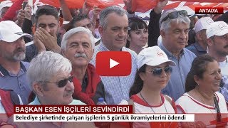 SEMİH ESEN İŞÇİLERİ SEVİNDİRDİ