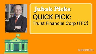 Truist Financial Corp (TFC)  - Quick Pick from Jim - JubakPicks.com Stock Picks