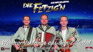 Die FETZIG`N  - Weihnachtsklänge aus dem Zillertal - Hörproben  vom Weihnachts Album  2021