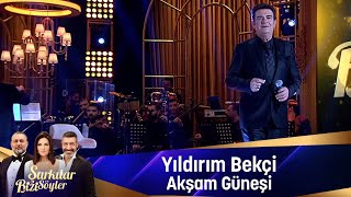 Yıldırım Bekçi - AKŞAM GÜNEŞİ