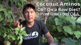 Are Coconut Aminos OK on a Raw Vegan Diet + More Raw Food Q\u0026A