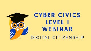 Cyber Civics Level 1 Webinar, 2020