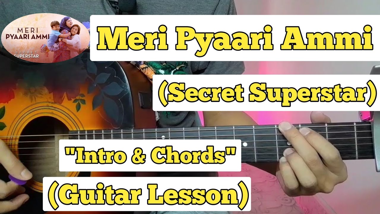 Meri Pyaari Ammi - Secret Superstar | Guitar Lesson | Intro & Chords ...