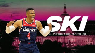 Russell Westbrook Mix - "Ski" (Ft. Young Thug & Gunna)