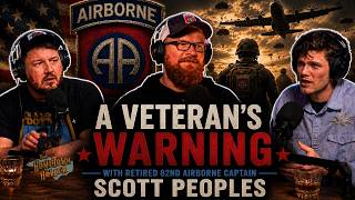 A Veteran’s Warning w/ Scott Peoples