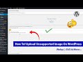 How To Upload (.Webp | .SVG) Unsupported Image On WordPress 2020