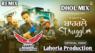Baharle Struggler (Dhol Mix) R Nait × Ft. AMRIT DJ × Lahoria Production × New Punjabi Song Song 2023