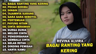 REVINA ALVIRA - BAGAI RANTING YANG KERING | FULL ALBUM TERBARU | DANGDUT LAWAS | DANGDUT KENANGAN