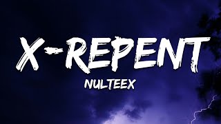 Nulteex - X-REPENT (Slowed)