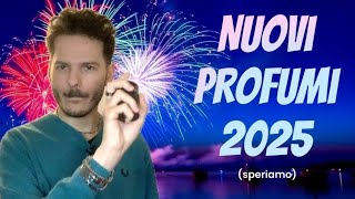 ⭐️ NUOVI PROFUMI 2025 ⭐️ (SI SPERA)