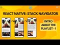 React Native Stack Navigator: Intro about the playlist