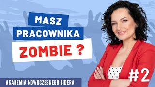 Jak motywować pracowników? Zombie w pracy [Akademia Lidera #2]