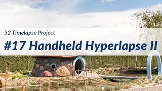 Handheld Hyperlapse II - #17 of 52 Timelapse Project
