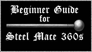 Beginner Guide For Steel Mace 360s