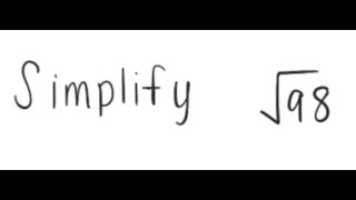 Radicals: Simplify √(98)