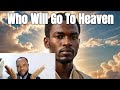 Who Will Go To Heaven By Prophet Prince Aleke