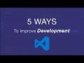 5 Ways To Improve Development With Visual Studio Code