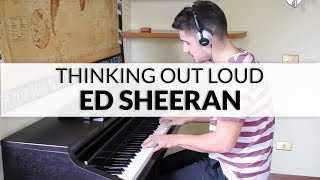 Thinking Out Loud - Ed Sheeran | Piano Cover + Sheet Music