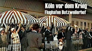 Köln vor dem Krieg (koloriert): Butzweilerhof - Airport - Zeppelin - Junkers G38 - Cologne colorized