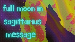 Full moon in Sagittarius message “it’s time to get go of the old and embrace your revival” 🌕
