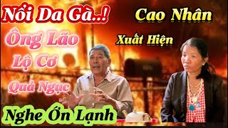 Nổi Da Gà👉Cao Nhan Xuất Hiện-Ông Lão Tiết Lộ Về Quả Ngục Nghe Ớn Lạnh.#umtumlum123