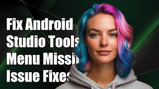 Fix Android Studio: Tools Android Menu Missing Issue Explained