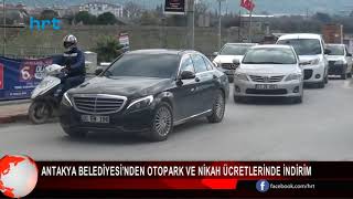 Antakya Belediyesi’nden otopark ve nikah ücretlerinde indirim