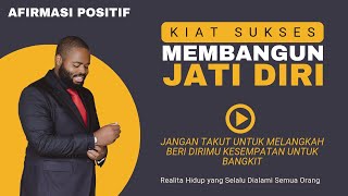 KIAT SUKSES MEMBANGUN JATI DIRI - GAN'Screative #motivasihidupsukses