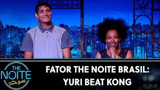 Fator The Noite Brasil: Yuri Beat Kong - Ep.16 | The Noite (26/11/19)