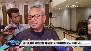 Ketua KPU: Kami Siap Apa Pun Putusan MK Soal UU Pemilu