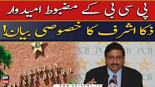 Strong candidate of PCB Zaka Ashraf's important message