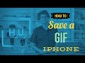 How to Save a GIF on an iPhone - H2U2 - Episode 2