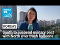 Monday Asia View: South Korea to suspend military pact with North over trash balloons • FRANCE 24