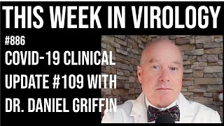 TWiV 886: COVID-19 clinical update #109 with Dr. Daniel Griffin