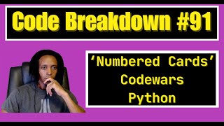Code Breakdown #91 - Numbered Cards - Codewars - Python