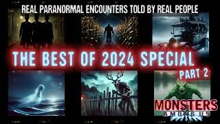 THE BEST OF 2024 SPECIAL PART 2 (SN 18 EP 27) TRUE PARANORMAL EXPERIENCES TOLD IN WITNESSES VOICE